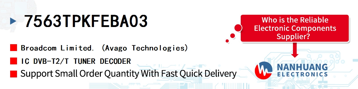 7563TPKFEBA03 AVAGO IC DVB-T2/T TUNER DECODER