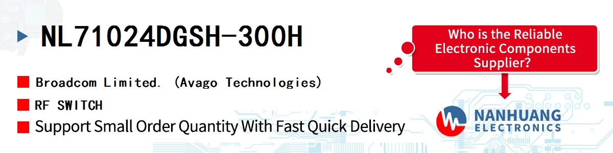 NL71024DGSH-300H AVAGO RF SWITCH