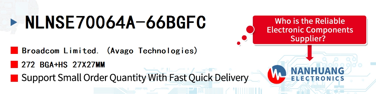 NLNSE70064A-66BGFC AVAGO 272 BGA+HS 27X27MM