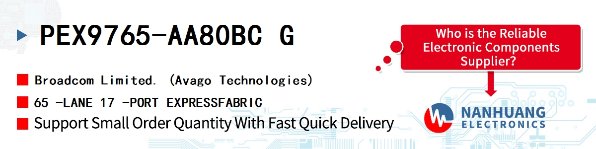 PEX9765-AA80BC G AVAGO 65 -LANE 17 -PORT EXPRESSFABRIC